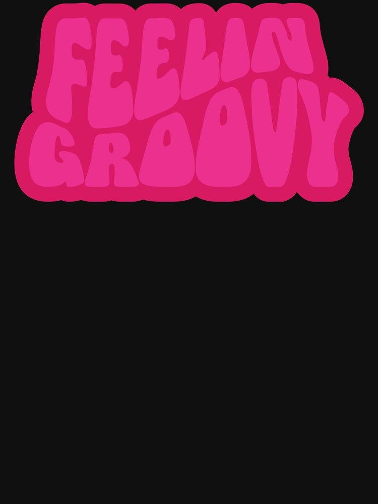 Fellin Groovy | Stay Groovy | Groovy Vibes by typoinspired
