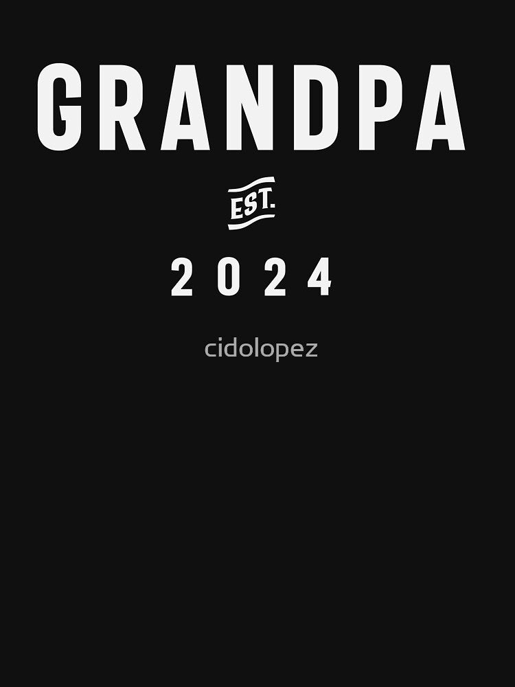Grandpa Est 2024 Soon to Be Grandpa Pregnancy Announcement by cidolopez
