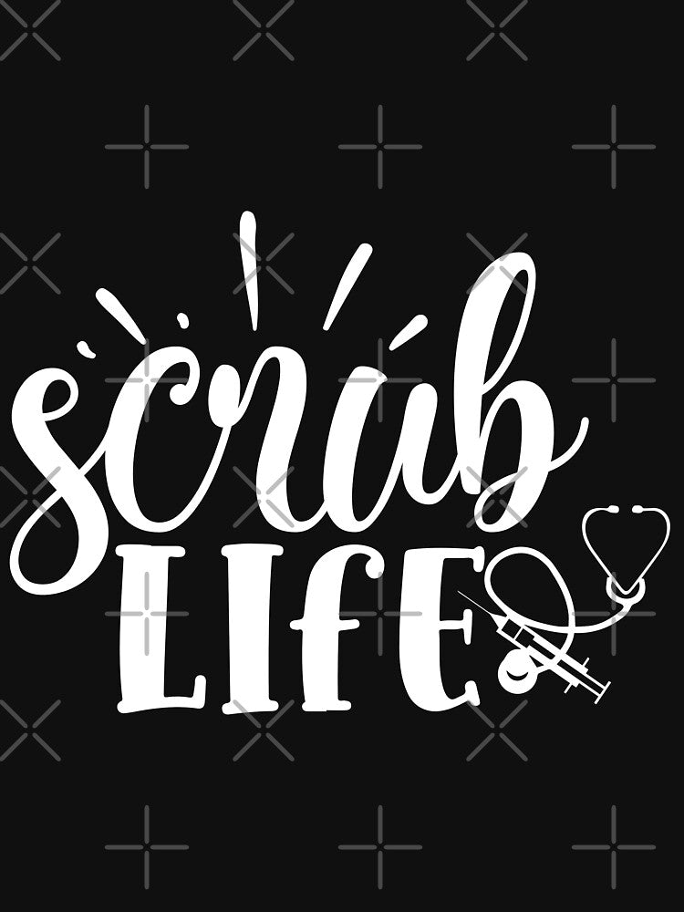scrub life by AllboutTeesigns