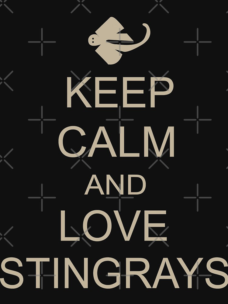 Keep Calm And Love Stingrays Fishing by URBANBOX