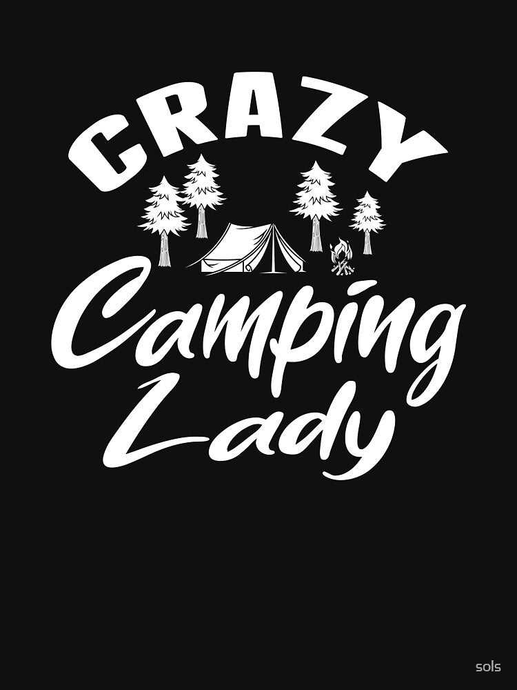 Crazy Camping Lady, Campfire Camping Gift- Funny Camping Shirt ,Camping Tees, Camp T shirt, Camping Shirt For Men and Women by sols