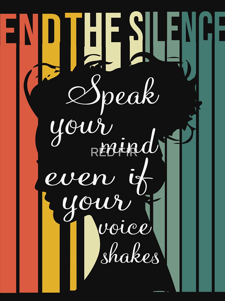 Speak Your Mind Even If Your Voice Shakes by RED FIR