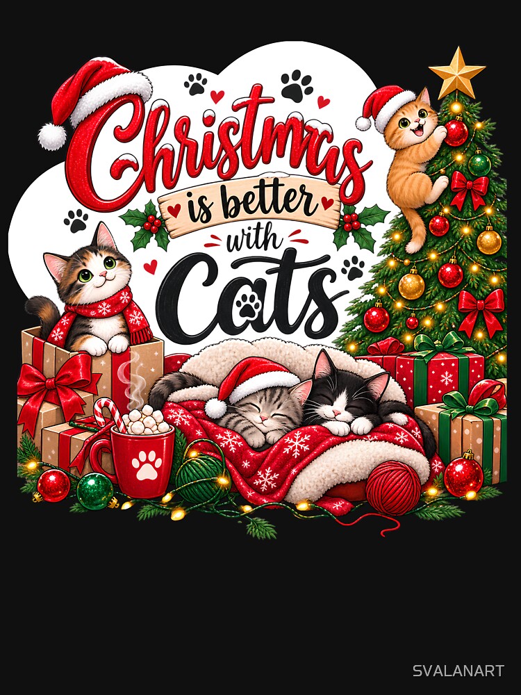 Christmas Is Better With Cats – Cute Cat Lover Christmas Design by SVALANART