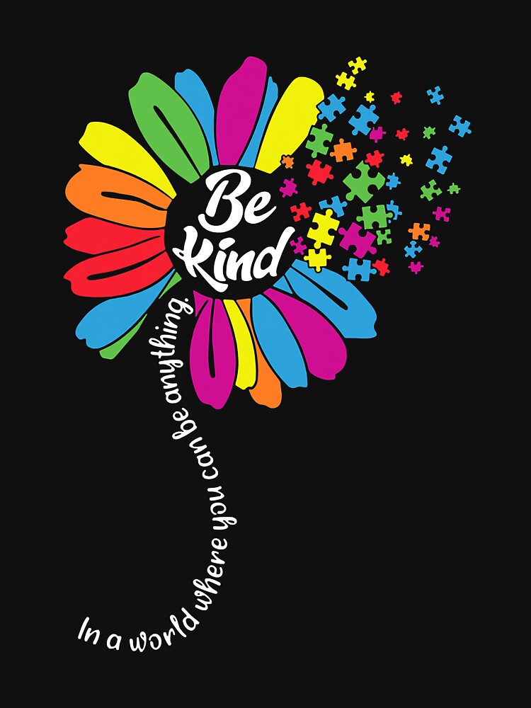 Autism Awareness In A World Where You Can Be Anything Be Kind by caintati