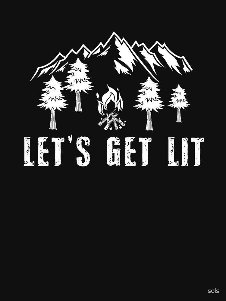 Let's Get Lit, Campfire Camping Gift- Funny Camping Shirt ,Camping Tees, Camp T shirt, Camping Shirt For Men and Women by sols