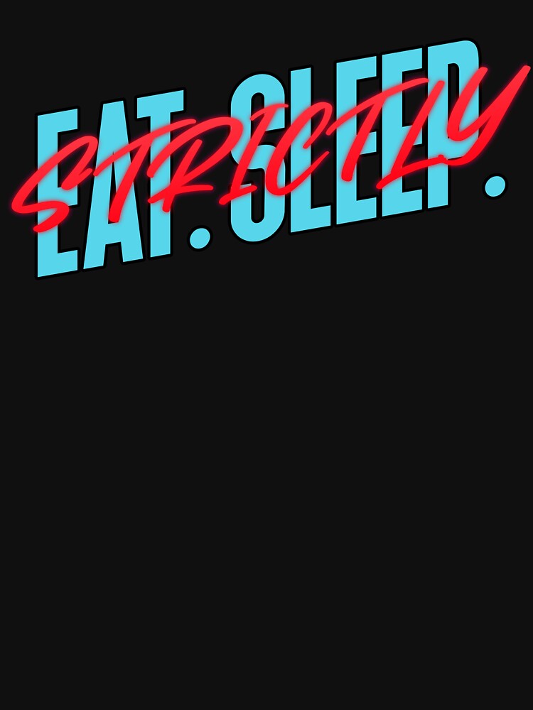 Eat Sleep Strictly Neon Sign by jacks-tees