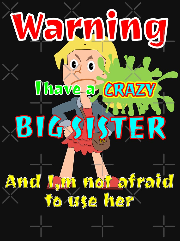 Warning Crazy Big Sister Fair Hair by Aurorapod