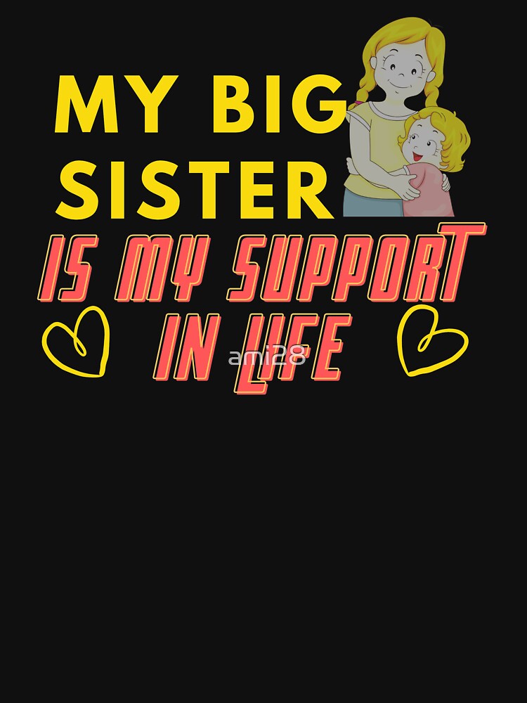 my big sister is my support,ilove my big sister by ami28