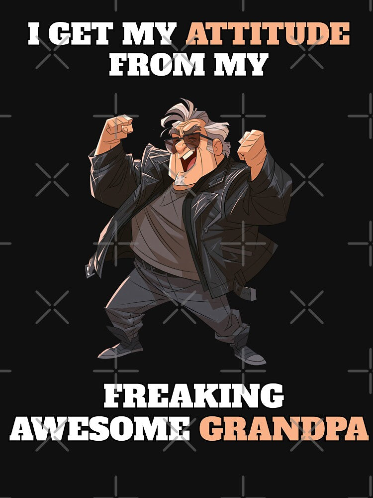 I Get My Attitude From My Awesome Grandpa Funny Gift T-Shirt by VectorForge