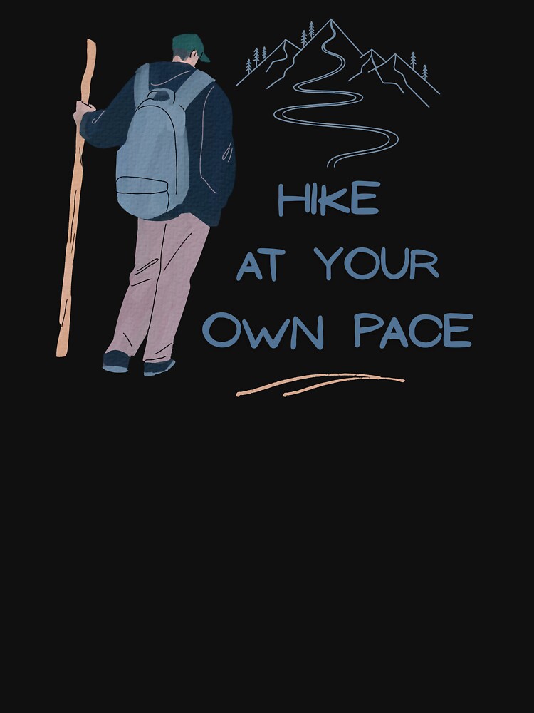 Hike At Your Own Pace by AnulaArt
