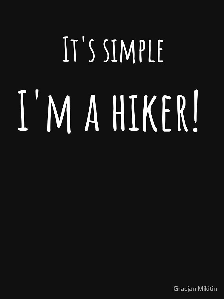It's simple I'm a hiker! Funny T-Shirt for hiking boys and girls by Gracjan Mikitin