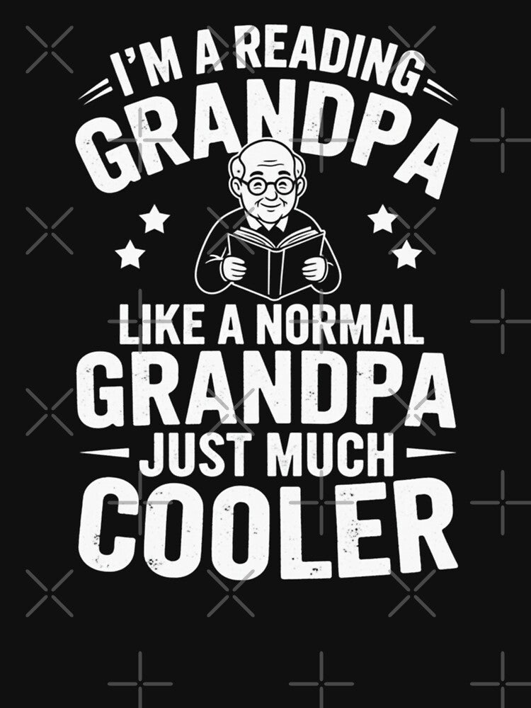 I'm A Reading Grandpa Like A Normal Grandpa Just Much Cooler Book Lover by Gogetgiggles