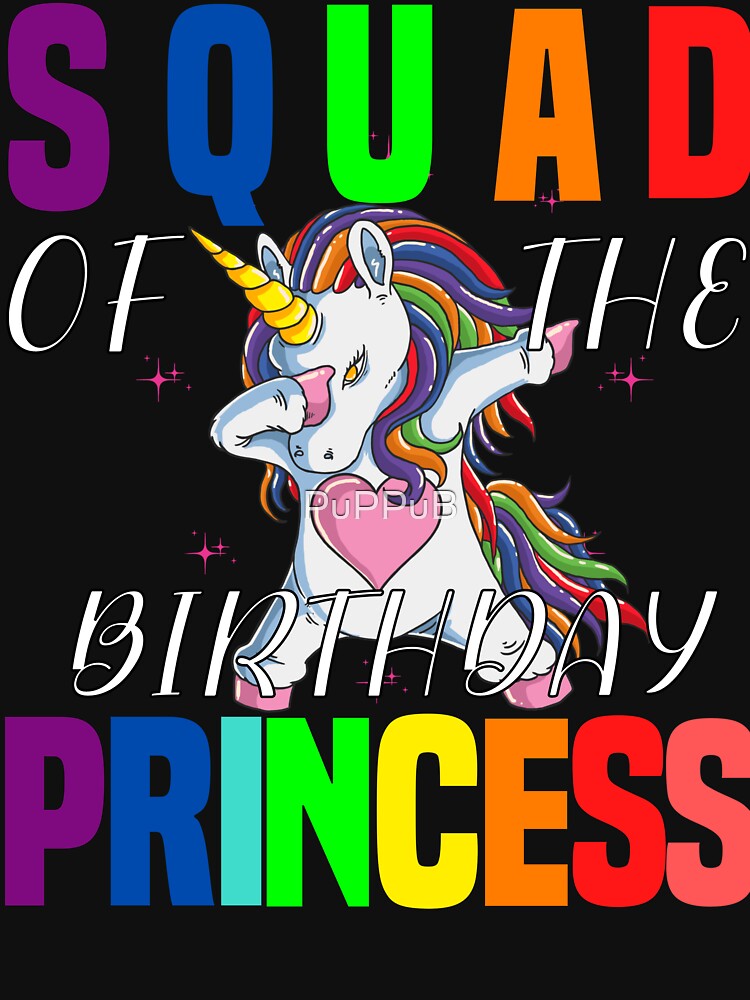 Squad of the Birthday Princess Dabbing Unicorn Girls Theme by PuPPuB
