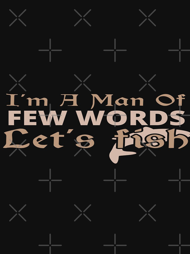 I am A Men Of Few Words Eat's Fish by phassystore