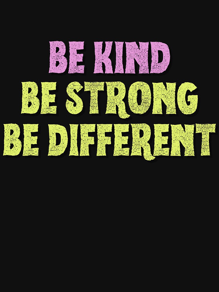 Be Kind be strong be different by ShopSpot