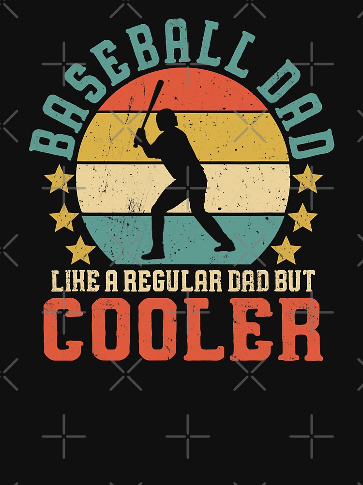 Baseball Dad Like A Regular Dad But Cooler Funny Baseball Lover Father's Day by MichelSorour