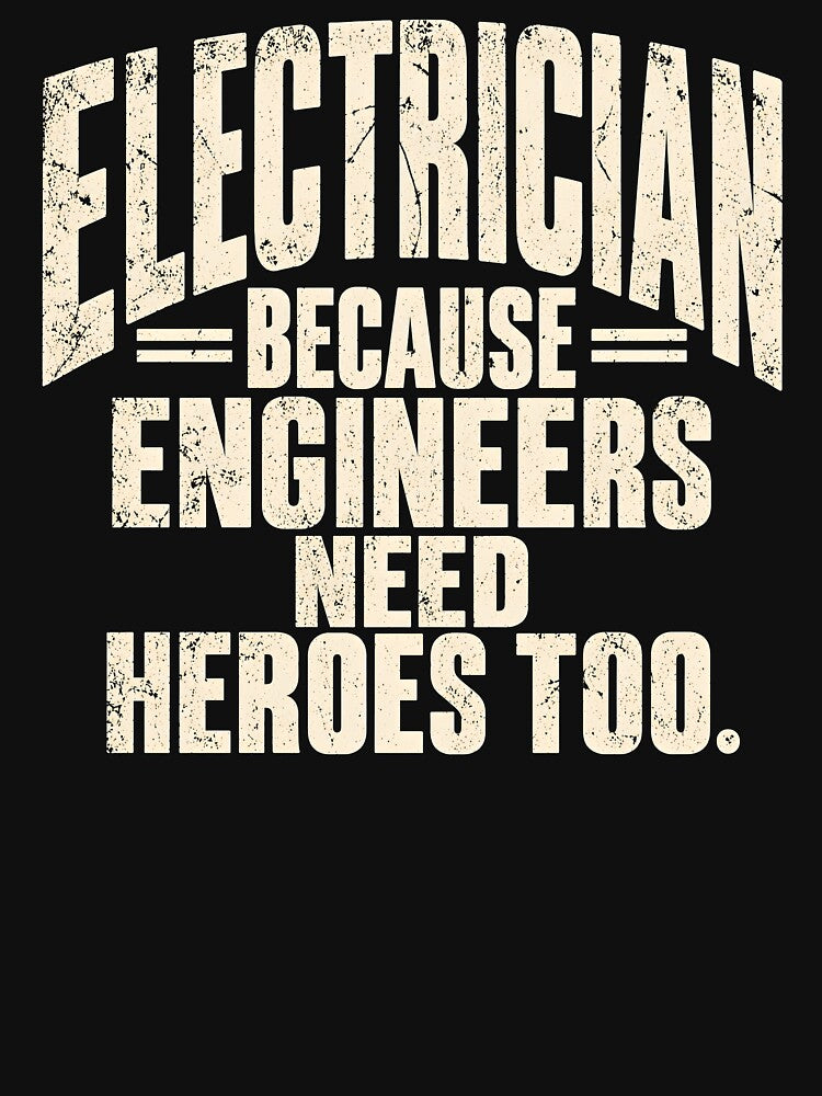 Electrician Because Engineers Need Heroes Too by a-turner-paint