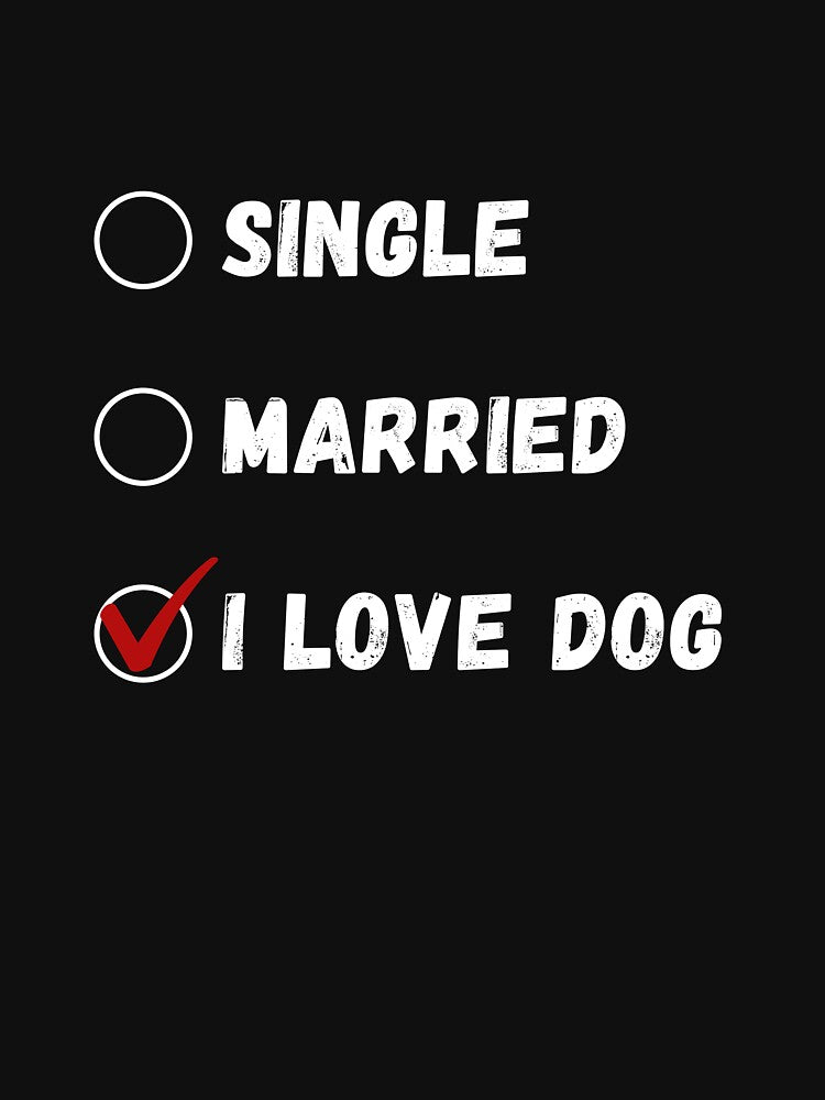 Single Married I Love Dog, Dog Lover Shirt by Sleepy Cat Design