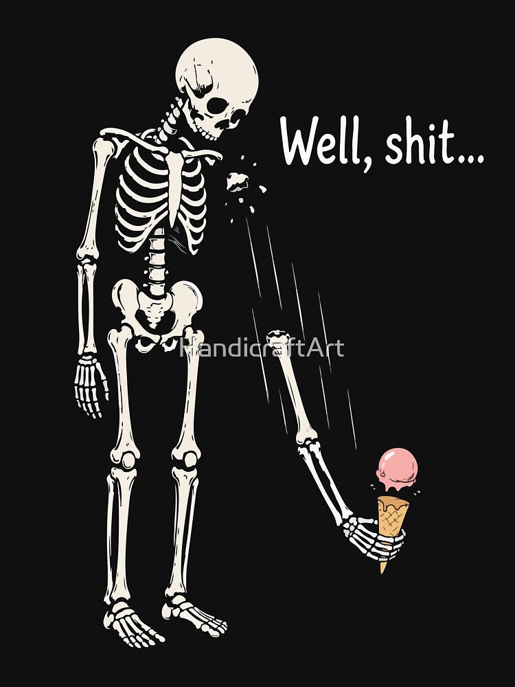 Well shit skeleton dark humor gothic by HandicraftArt