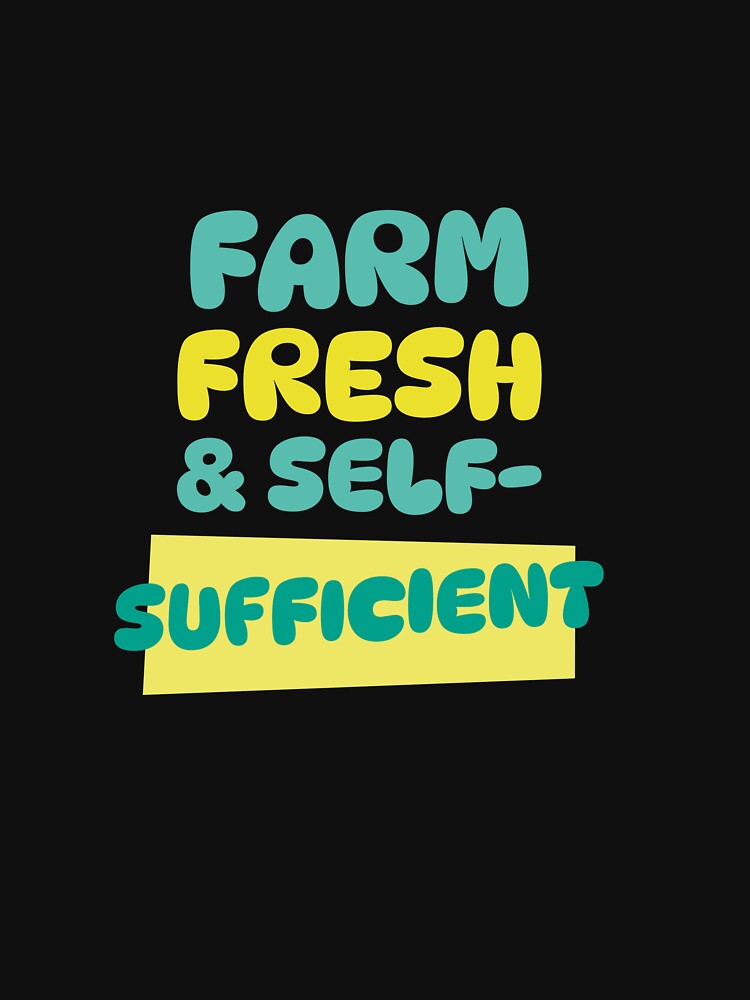 Farm Fresh & Self-Sufficient Homesteading T-shirt by LamountTees