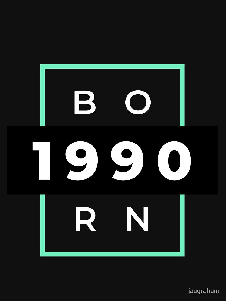 Born 1990 by jaygraham
