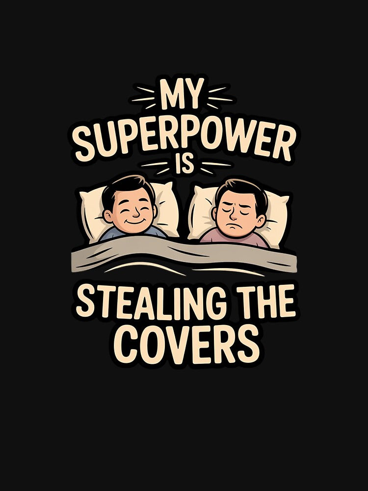 My Superpower is Stealing The Covers Sleep by NetoGalaxy