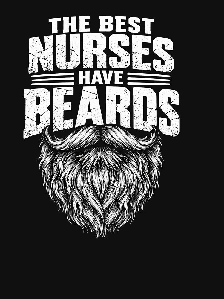 beards The Best Nurses Have Beards Funny Beard Graphic by anapldv