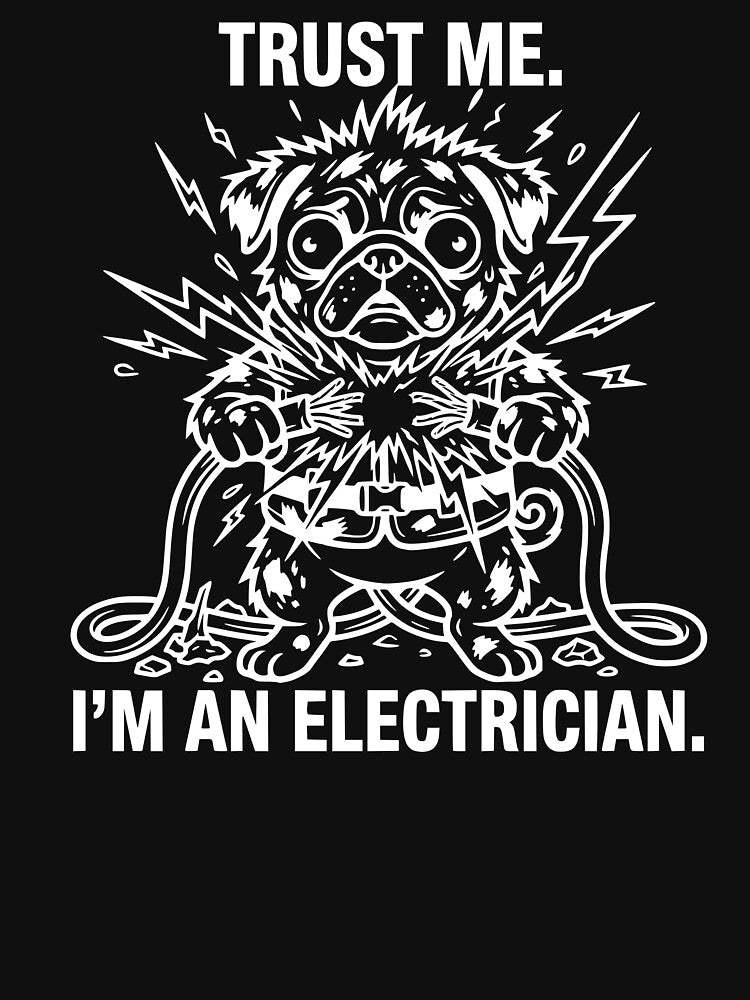 Trust Me I'm An Electrician Funny Shocked Pug Dog by The Bold Line Studio