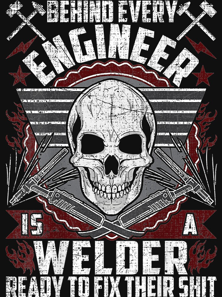 Behind every Engineer is a Welder ready to fix by GeniusDesignArt