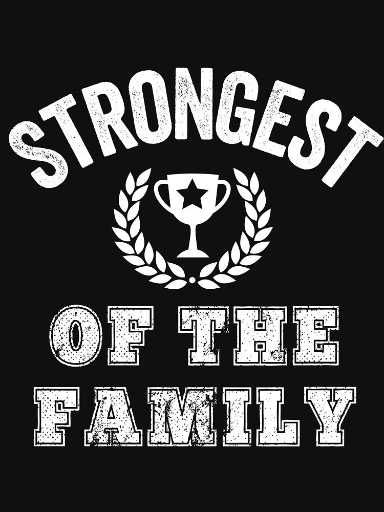 Funny Strongest of the Family Strong Weights Reunion Picnic Gift by carlhunt99