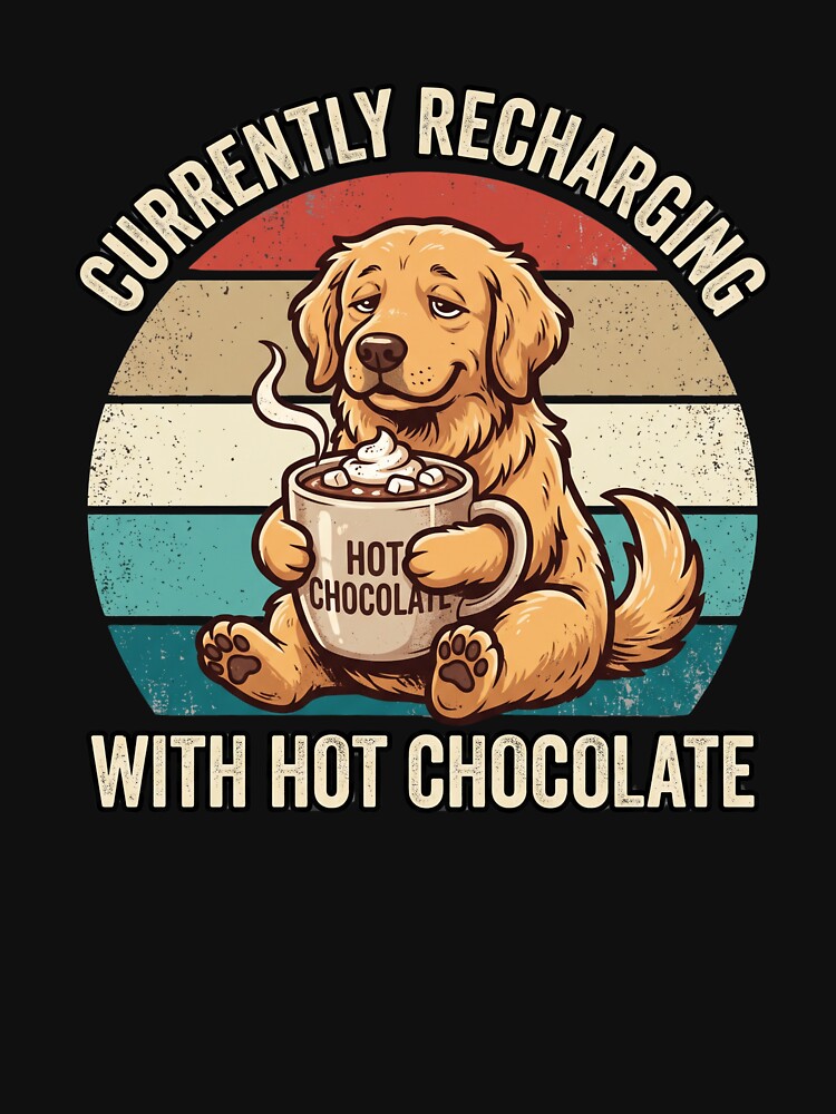 Currently Chargin' With Hot Chocolate Golden Retriever by TeeStyle.mr
