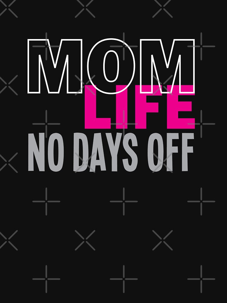 Mom life, no days off by Studio624