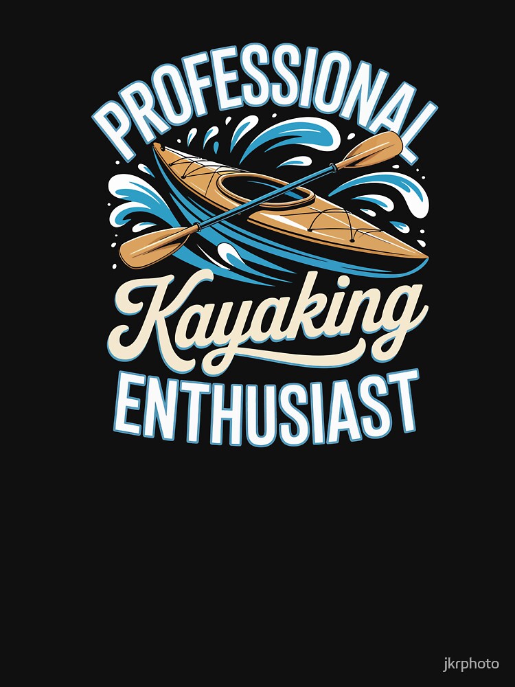 PROFESSIONAL Kayaking ENTHUSIAST by jkrphoto