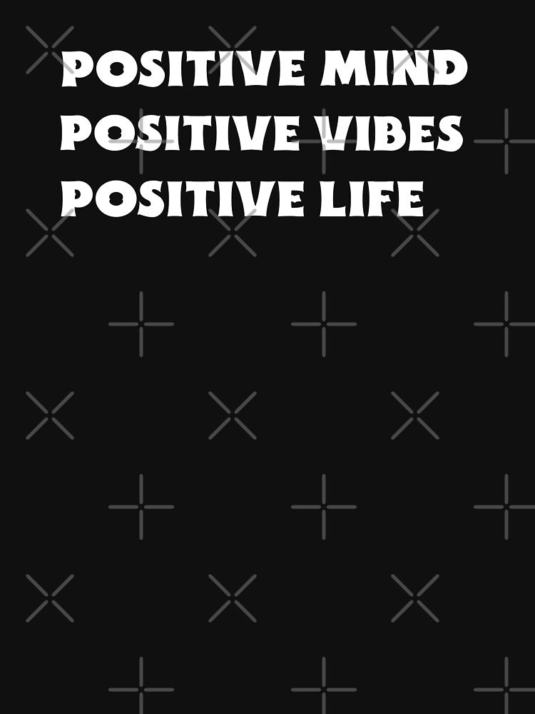 Positive Mind Positive Vibes Positive Life by Salimah Haji