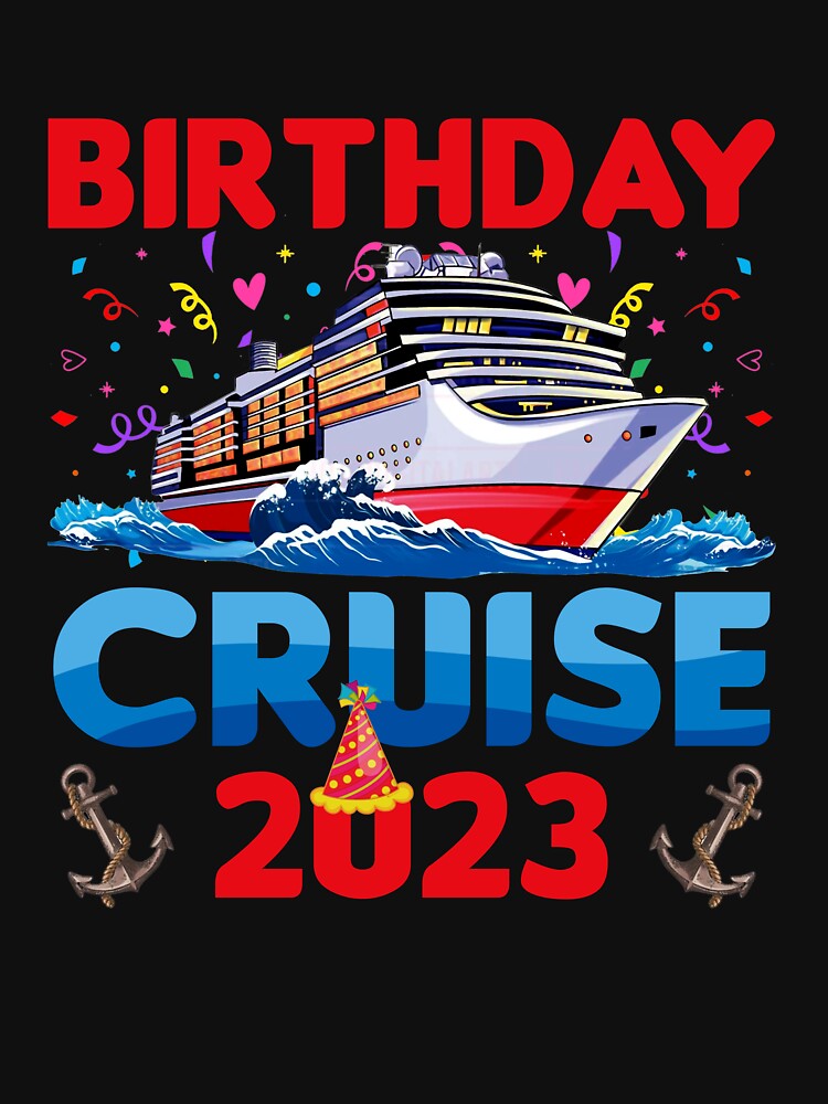 Birthday Cruise Squad Shirt Birthday Party Cruise Squad 2023 by wiltzhirth