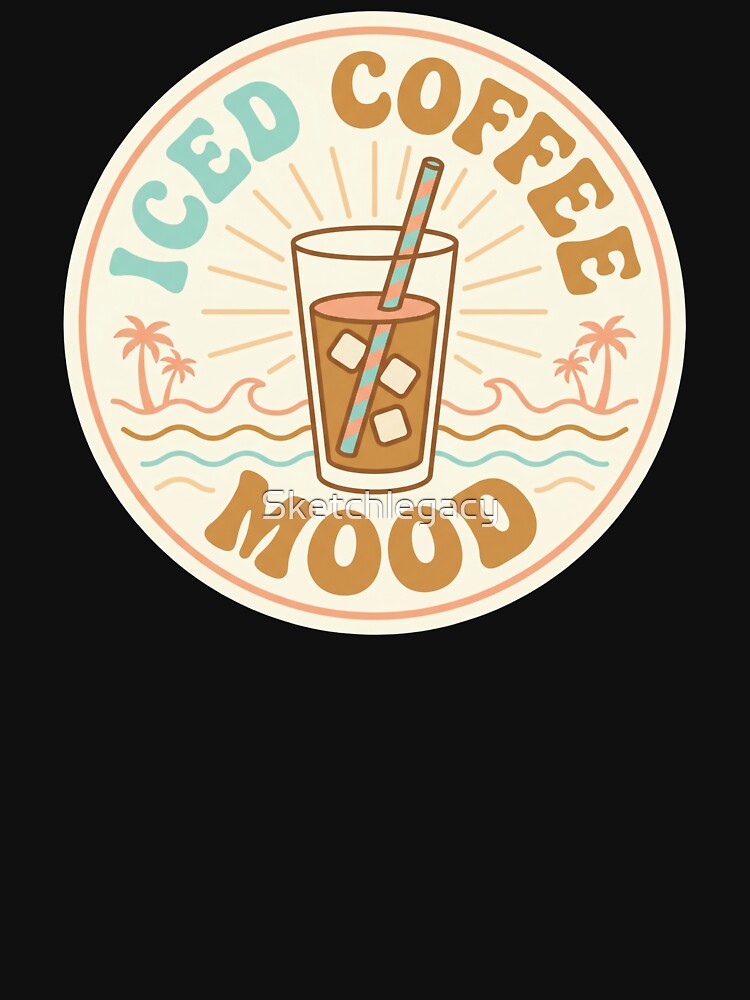 Iced Coffee Mood Summer Drink by Sketchlegacy