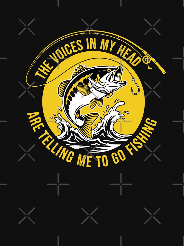 The Voices In My Head Are Telling Me To Go Fishing Fisherman Angler Hobbyist by SofiBlair