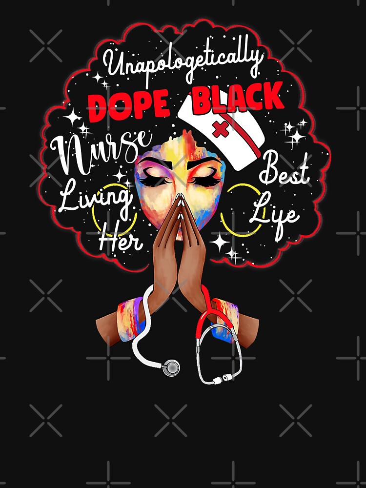 Unapologetic Dope Black Nurse Rn Practitioner Afro Melanin by GardNewerd