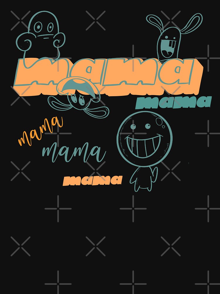 Mama mama mama and funny faces ,mama got crazy by InnaMGraphic
