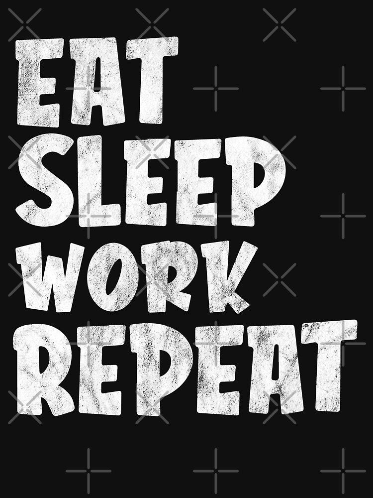 Eat Sleep Work Repeat Funny Man Women Vintage Worker by ACHRAF877