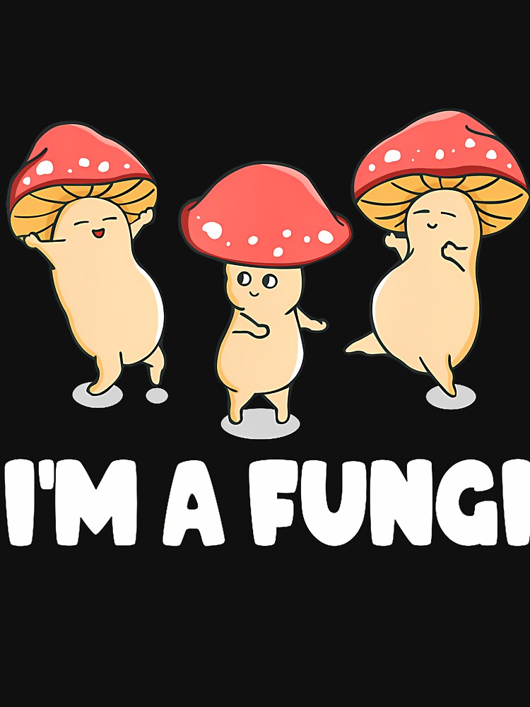 I'M A Fun Guy Fungi Mushroom Mycology Mushrooms by ElizabethVivan