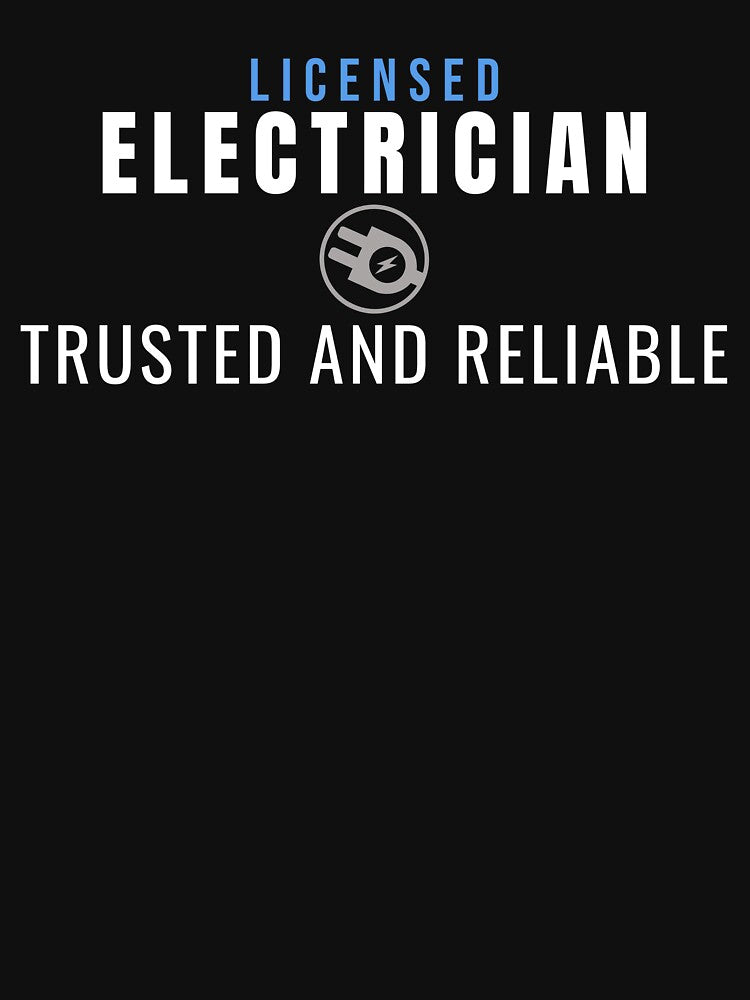 Electrician Trusted And Reliable by Tee Standard Designs