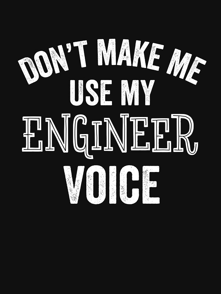 Engineer Funny Gift Voice Engineering Civil Software Mechanical by carlhunt99