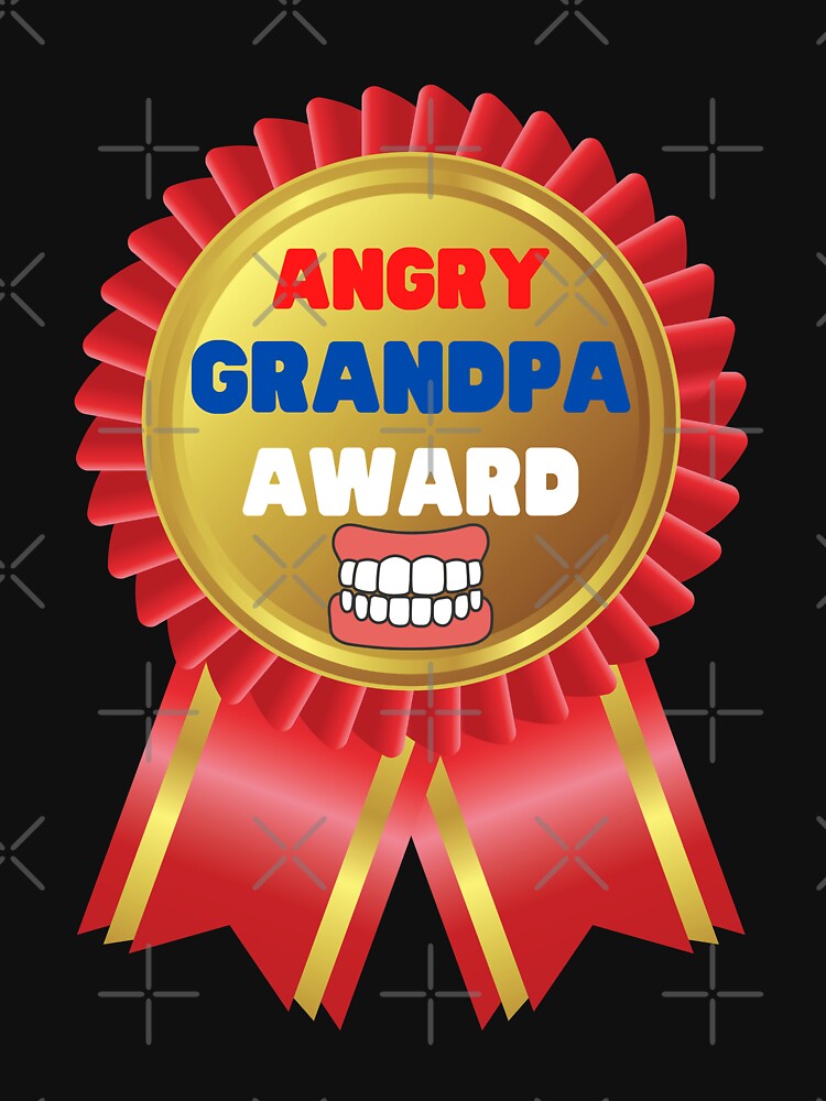 Angry grandpa Award, Angry Grandpa, Dentures, Teeth, Grandpa by bimmer325