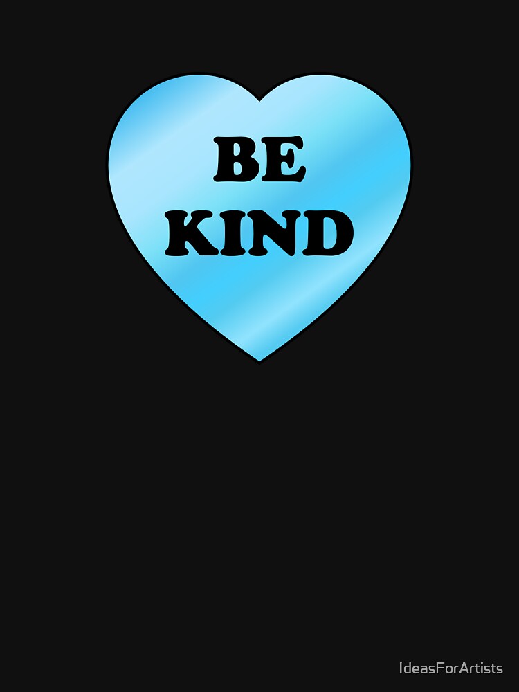 BE KIND - kindness heart - Random Acts of Kindness by Inspirationmotivation