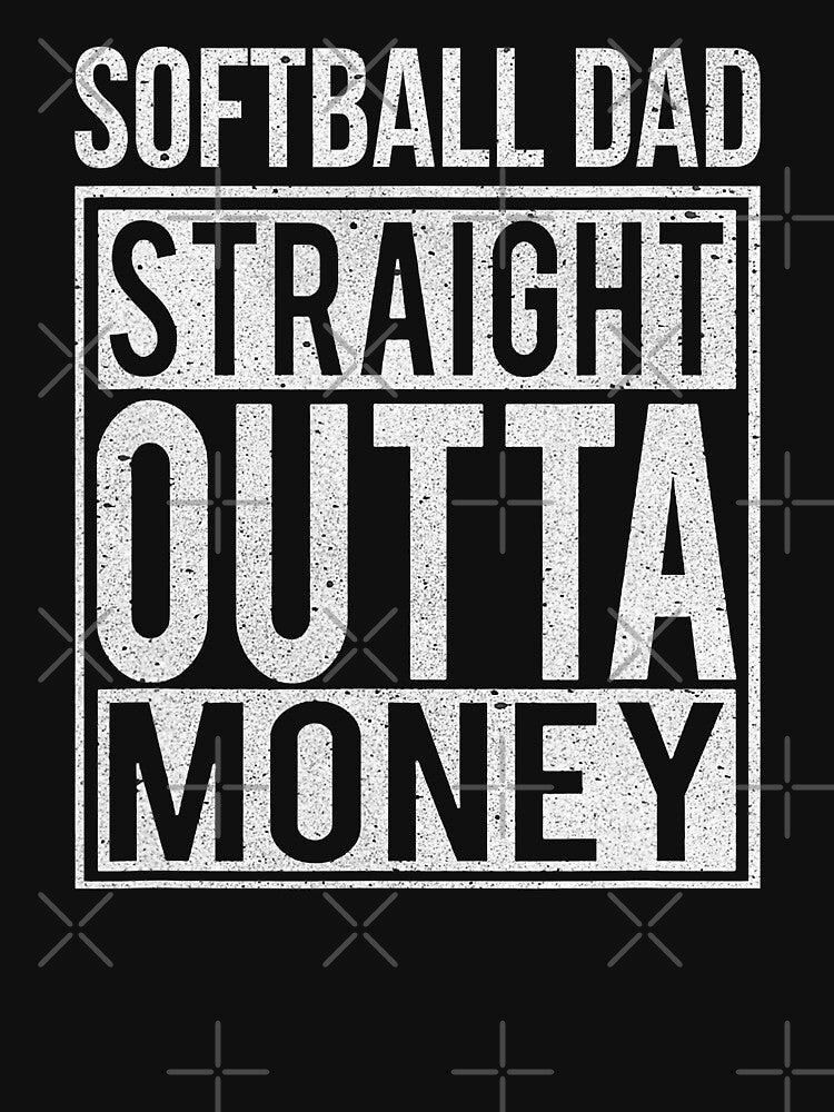 Softball Dad Straight Outta Money Funny Softball Pitch Gift by MichelSorour