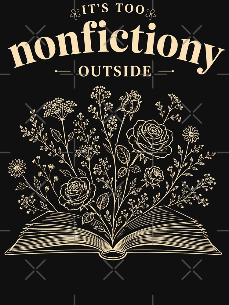 Too Nonfictiony Outside Book Lover Humor by FreshVibe Prints