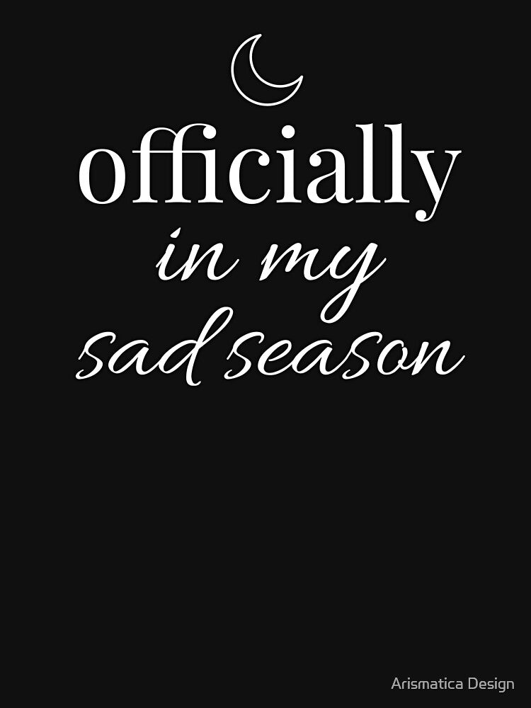 Officially In My Sad Season – Minimalist Emotional Aesthetic Design by Arismatica Design