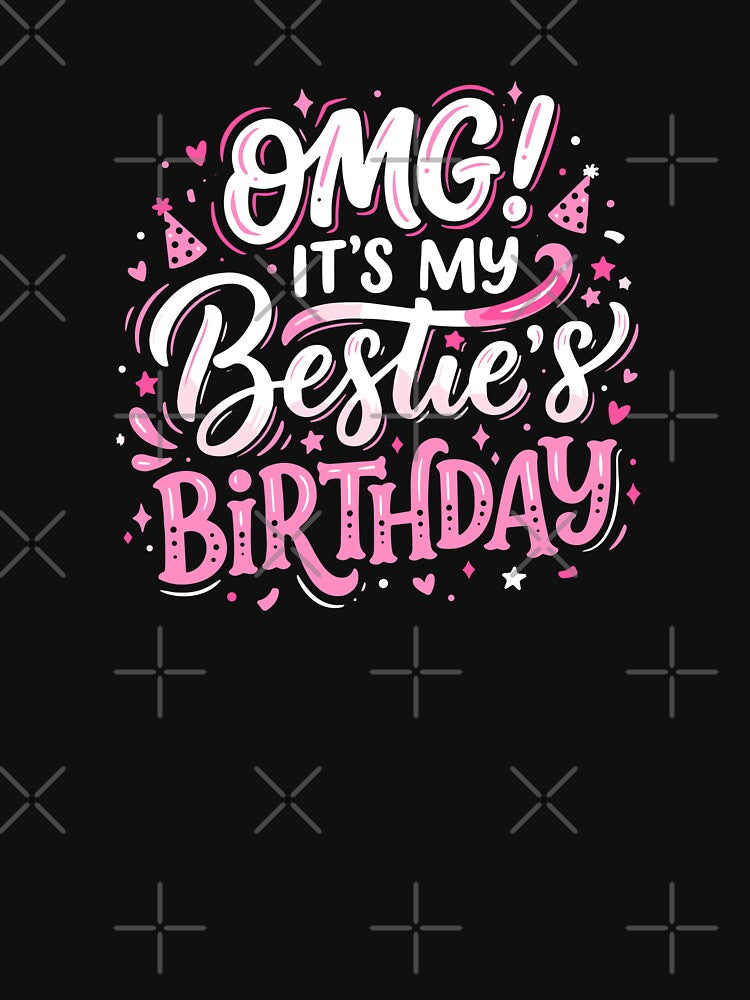 OMG! It's My Bestie's Birthday Best Friend Celebration Gift by PopStars1993