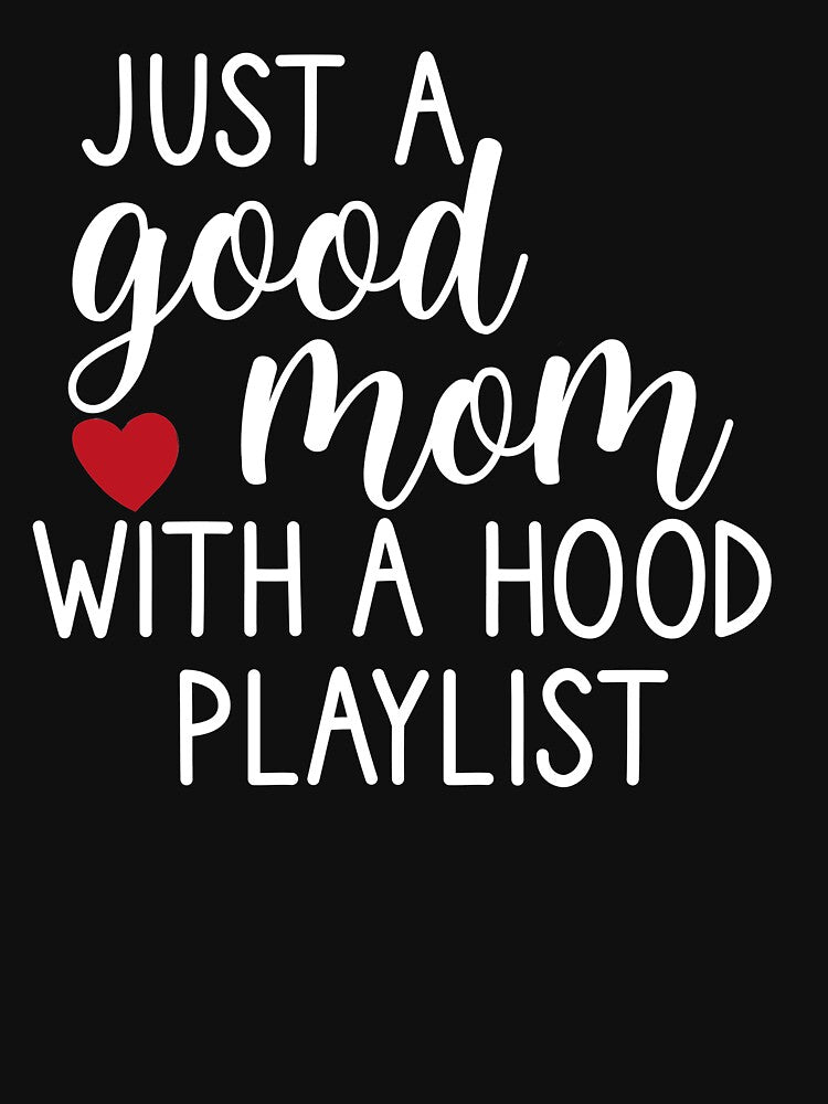 just good mom with a hood playlist by benkaza01